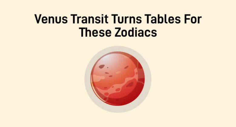 Venus Transit In June 2025: Wealth & Prosperity For 3 Lucky Zodiac Signs!