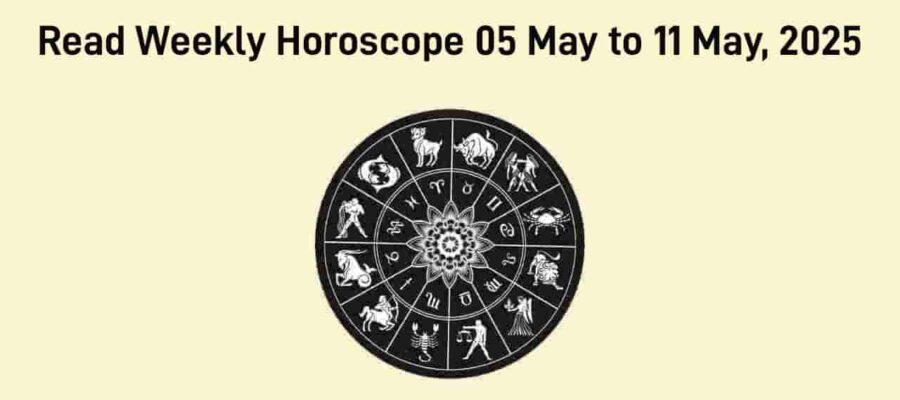 Weekly Horoscope From 5 May To 11 May, 2025