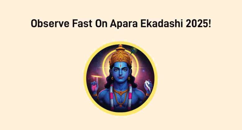 Apara Ekadashi 2025: Check Out Its Accurate Date, Time, & More!