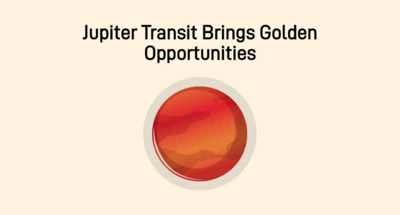 Jupiter Transit 2025: Fortunes Awakens & Monetary Gains From 15 May!