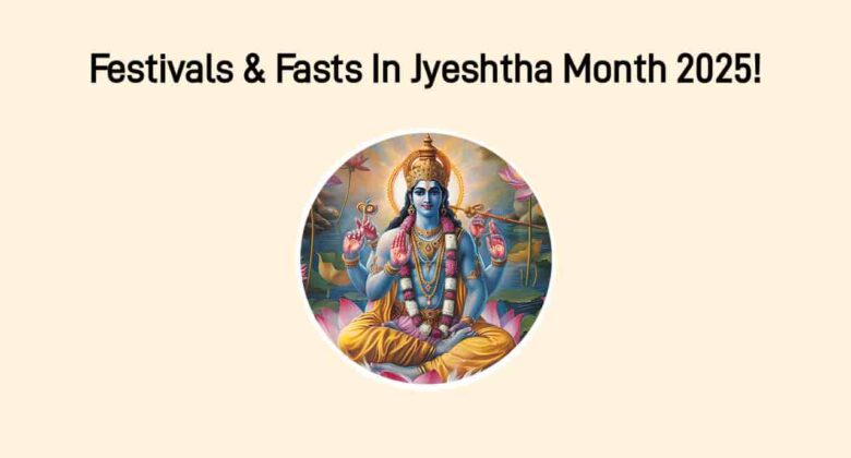 Jyeshtha Month 2025: Ekadashi, Ganga Dussehra, & More Festivities!