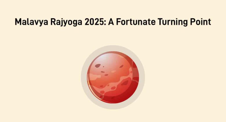 Malavya Rajyoga 2025: Venus Planet Forming A Powerful Yoga After A Year