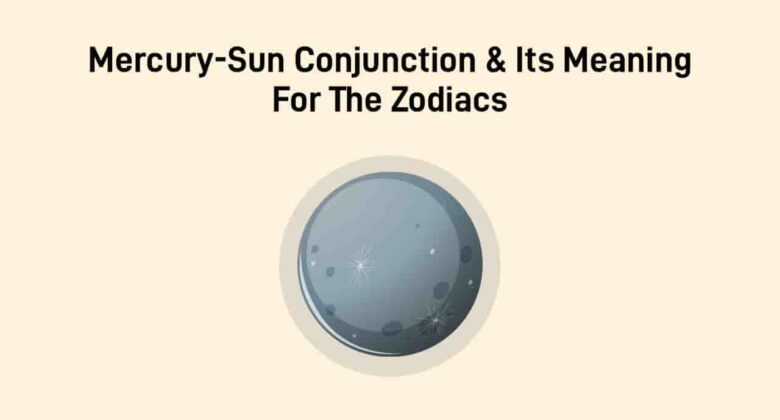 Mercury-Sun Conjunction In Taurus: Illuminating Insights On Zodiacs!