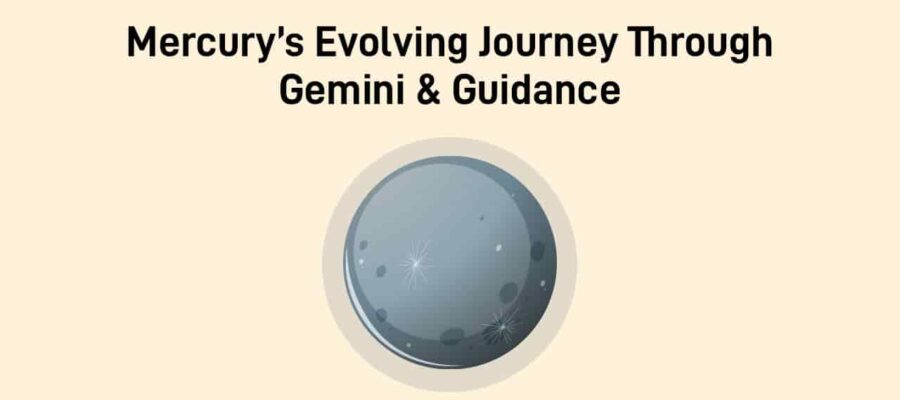 Navigating Mercury Transit In Gemini Energy For Each Zodiac!