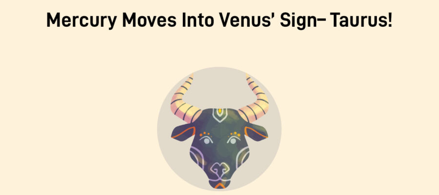 Mercury Transit In Taurus: Wealthy Showers & More!