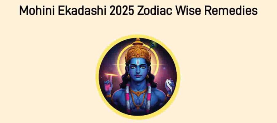 Mohini Ekadashi 2025: Zodiac Wise Remedies To Remove Every Hurdles