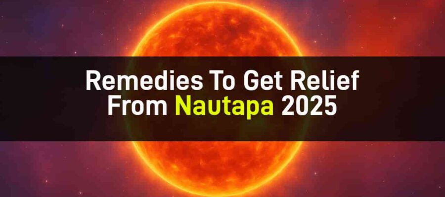 Nautapa 2025: 9 Days Of Intense Summer Heat!