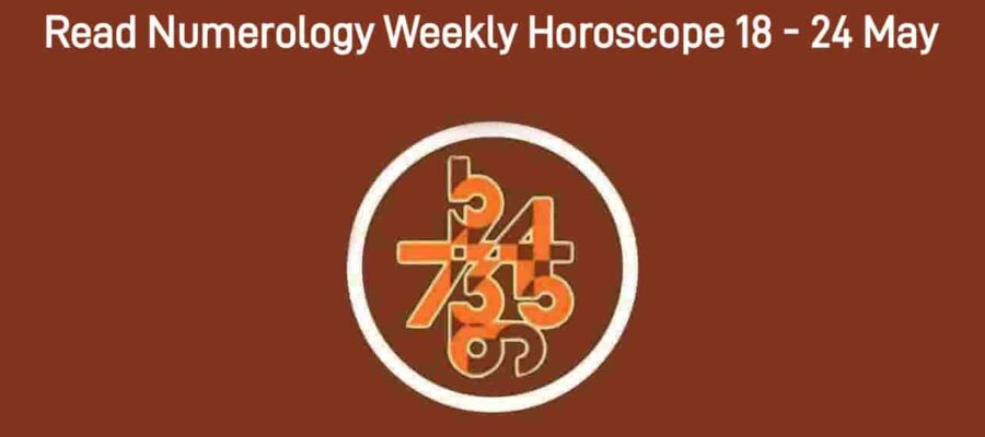 Numerology Weekly Horoscope: 18 May, 2025 To 24 May, 2025