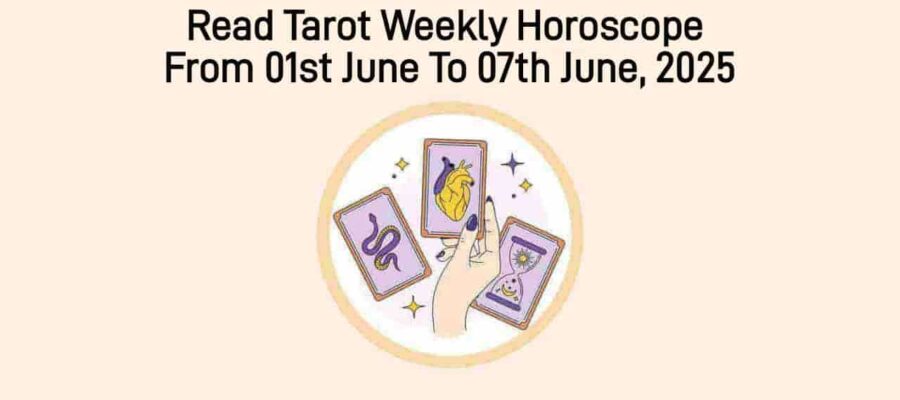 Tarot Weekly Horoscope From 01st June To 07th June, 2025
