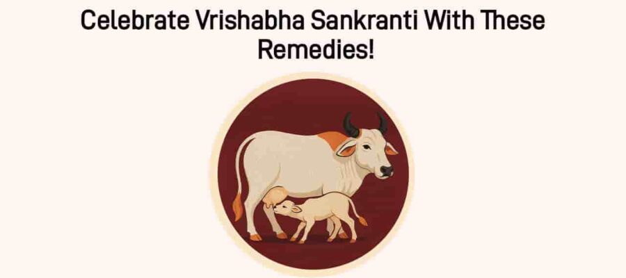 Vrishabha Sankranti 2025: Date, Time, & More!