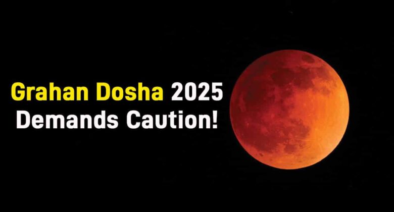 Grahan Dosha 2025: 3 Zodiac Signs Must Navigate With Caution!