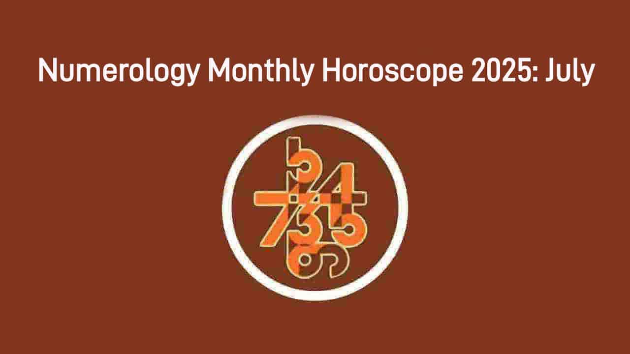 July 2025 Numerology Monthly Horoscope: Get Your Prediction Today