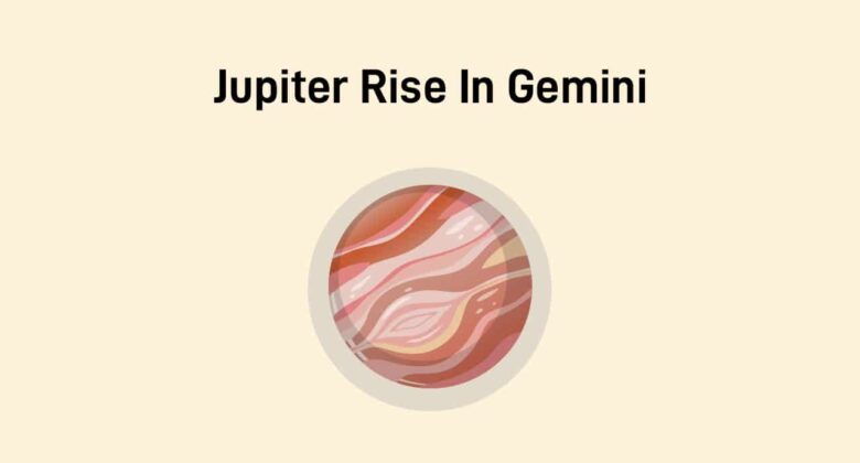 Jupiter Rise In Gemini: Bringing A Shower Of Luck And Abundance