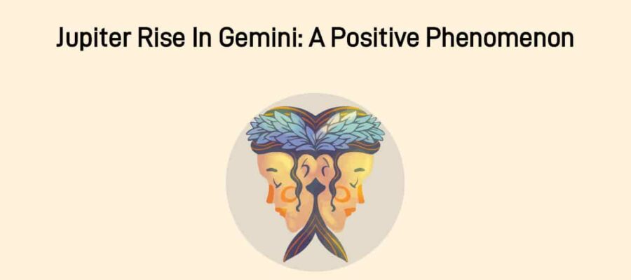 Jupiter Rise In Gemini: Embrace Jupiter's Grace On Every Aspect Of Life