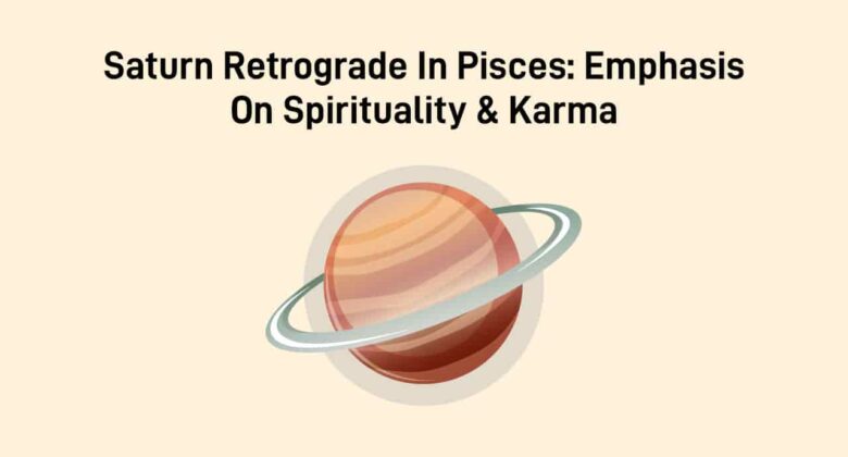 Saturn Retrograde In Pisces: This Aspect Deserves The Most Attention!