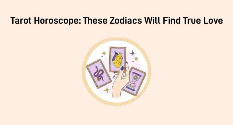 Lucky Zodiacs In Love In July, Tarot Predicts A Lot Of Happiness & Romance