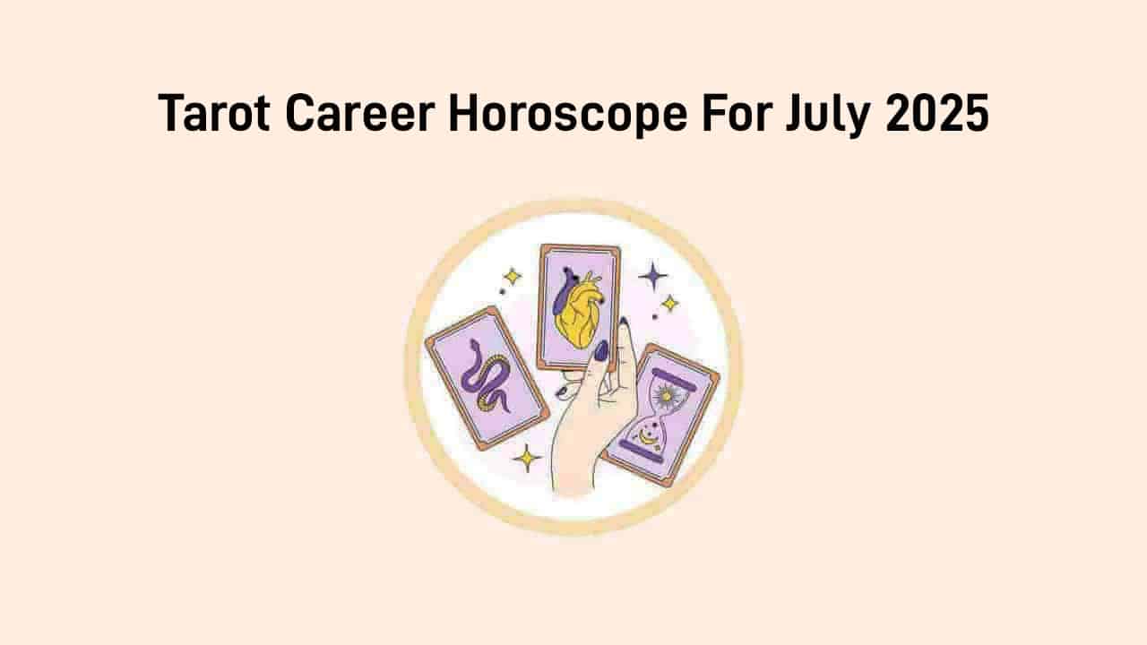 Tarot Monthly Career Horoscope Predicts Promotions & Increments In July