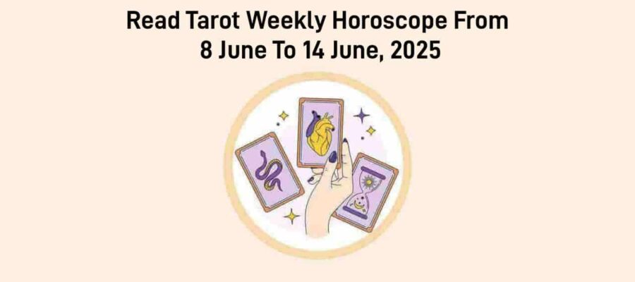 Tarot Weekly Horoscope From 8 June To 14 June, 2025