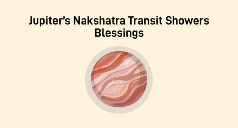 Jupiter Transit in Ardra Nakshatra June 2025: 3 Zodiacs Blessed With Good Fortunes!