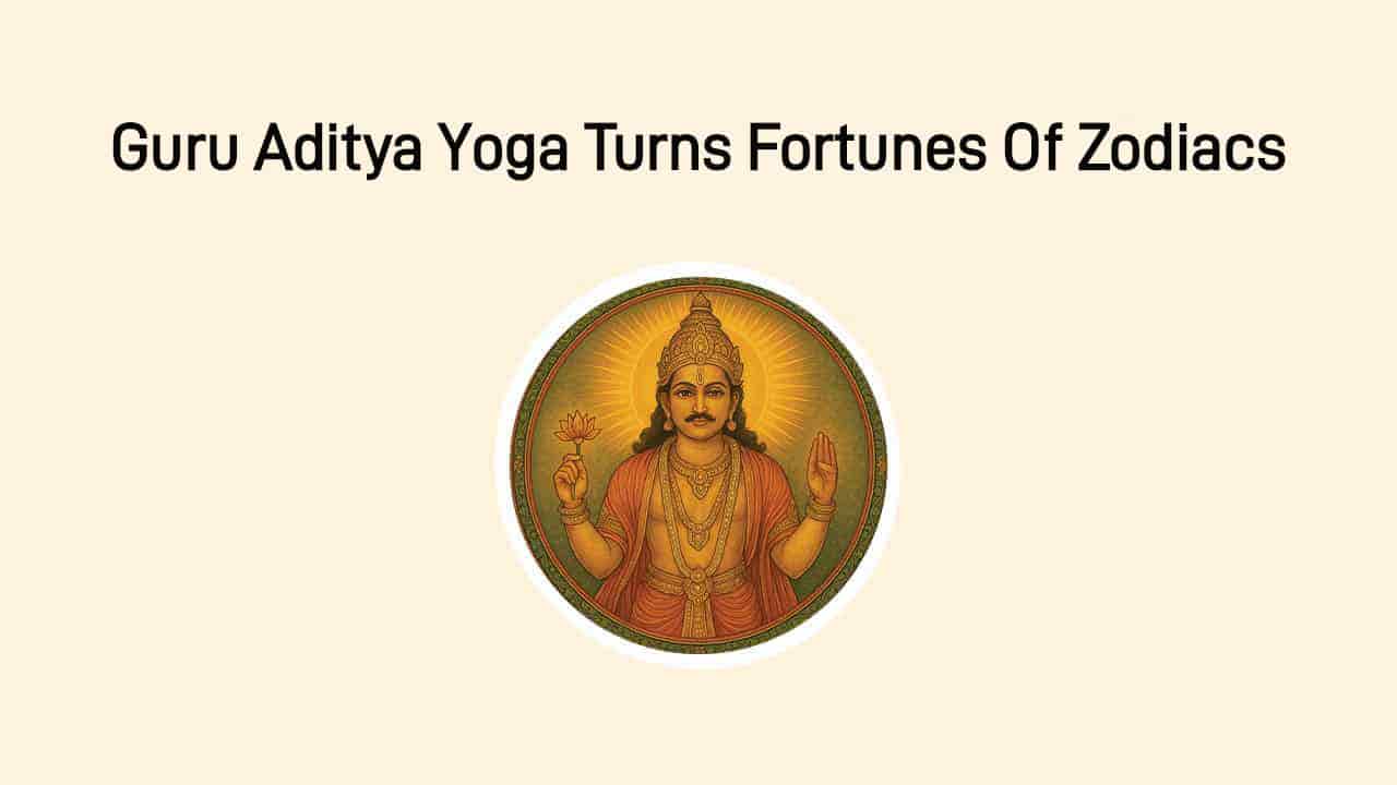 Guru Aditya Yoga 2025: Prosperity & Divine Wisdom For 3 Lucky Zodiac Signs!