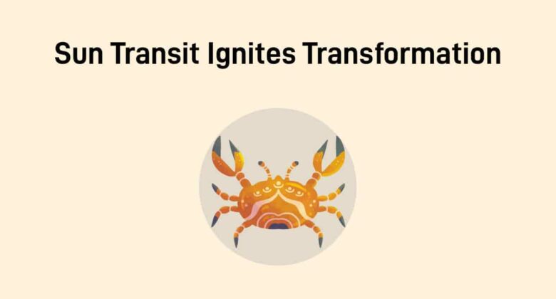 Sun Transit In Cancer: Zodiac-Wise Impacts And Healing Insights!