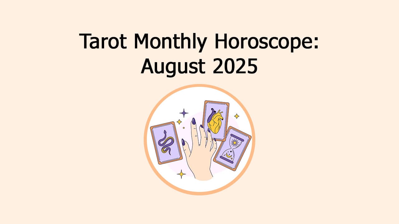A Tarot Journey Through August: What Lies Ahead For All 12 Zodiacs!