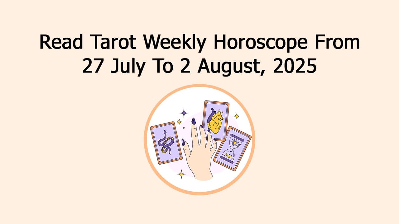 Your Weekly Tarot Forecast: What The Cards Reveal (27th July-2nd Aug)!