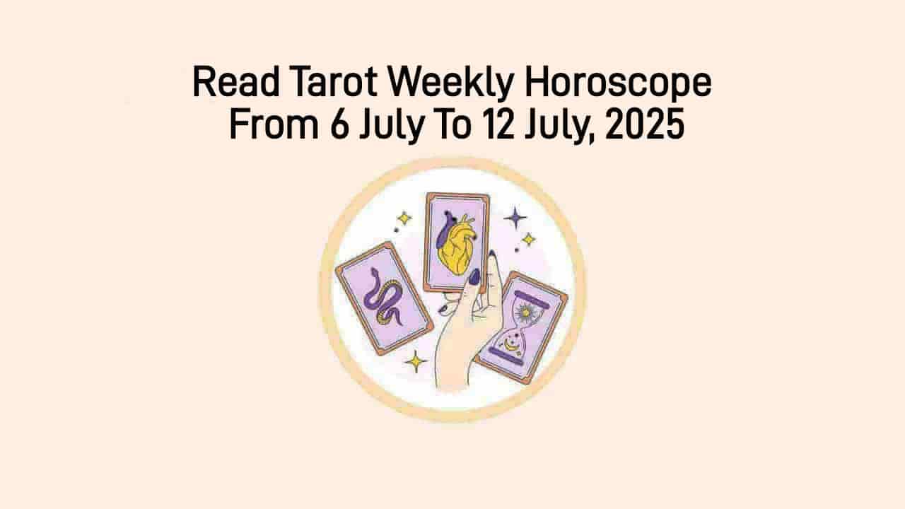Tarot Weekly Horoscope From 6 July To 12 July, 2025