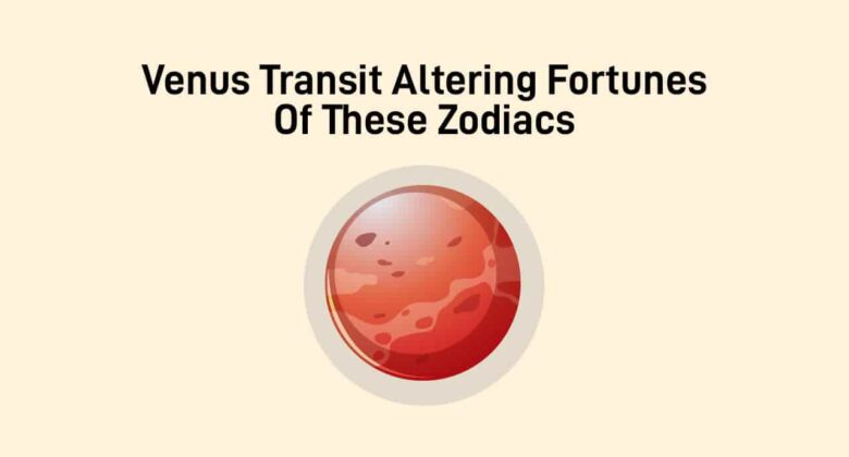 Venus Transit In Rohini Nakshatra: Delight & Prosperity For 3 Lucky Zodiac Signs!