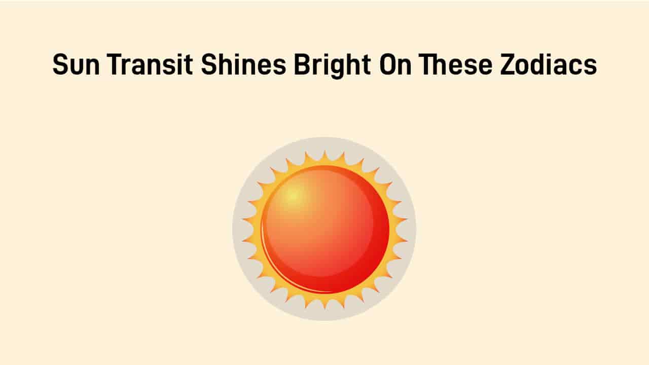 Sun Transit August 2025: 4 Zodiac Signs Destined For Riches & Glory!